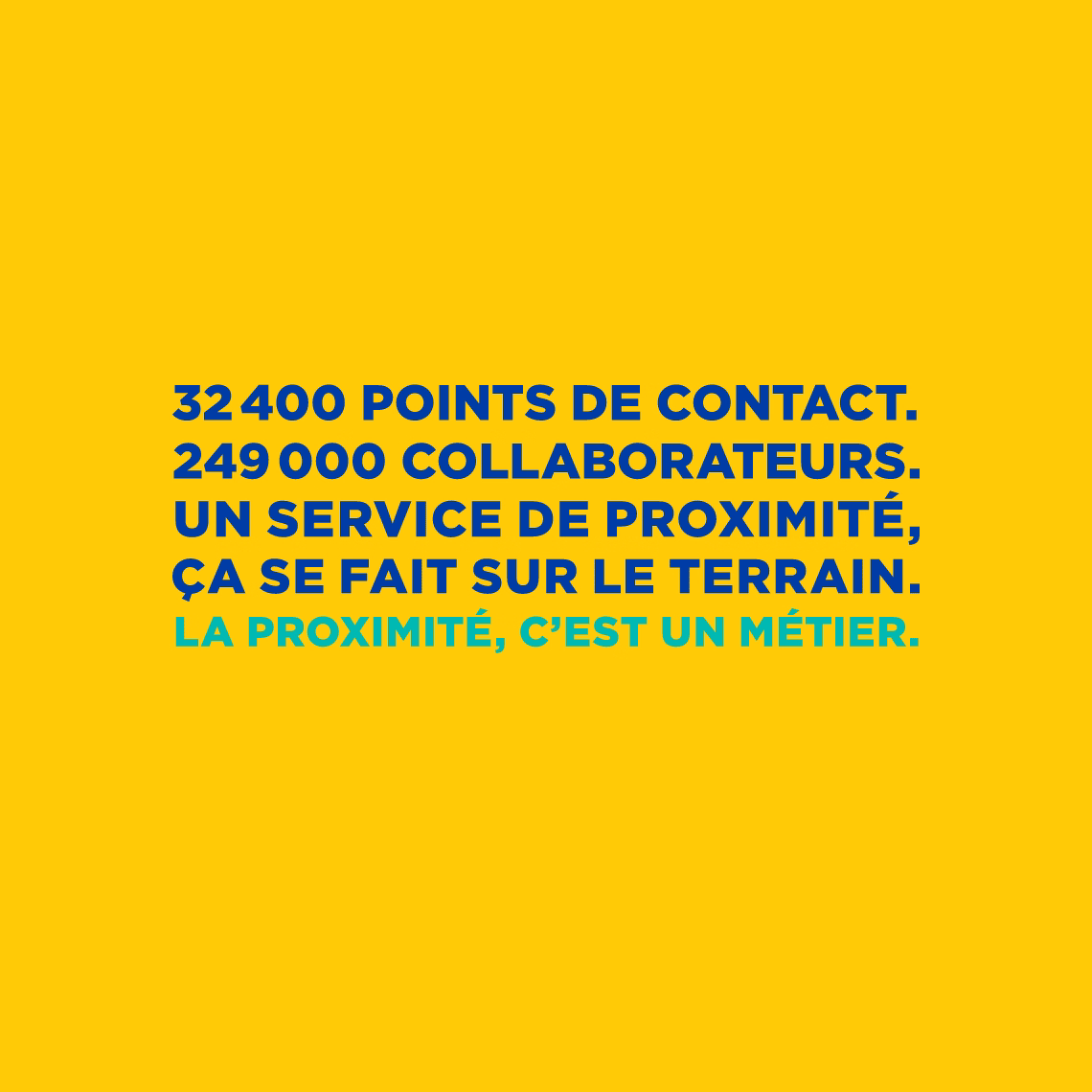 La proximité, c'est un métier.