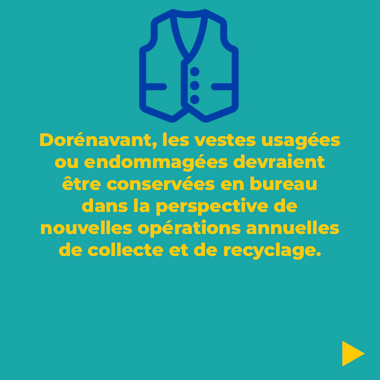 Dorénavant, les vestes usagées ou endommagées devraient être conservées en bureau...
